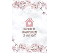 Diario de la construcción de viviendas: Documentar la planificación de la construcción de la casa y mantener una visión global