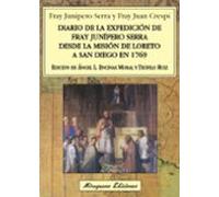Diario De La Expedicion De Fray Junipero Serra Desde La Mision De Lore