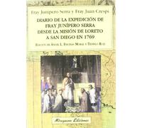 Diario de la expedición de Fray Junípero Serra desde la Misión de Loreto a San Diego en 1769 (Viajes y Costumbres)
