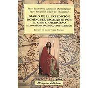 Diario de la expedición Domínguez-Escalante por el oeste americano (Viajes y Costumbres)