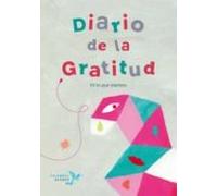 Diario de la gratitud. Di lo que sientes (SIN COLECCION)