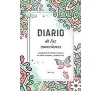 Diario de las emociones: En busca de mi propósito de vida: un diario personal y terapéutico. (Diarios personales e interactivos)
