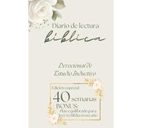 Diario de Lectura Bíblica: Cuaderno de Estudio Bíblico para Mujeres - Método Inductivo de 40 Semanas con Plan Anual (Caminos de Fe: Diarios para el Crecimiento Espiritual)