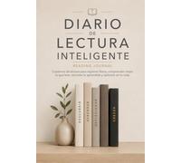 Diario de Lectura Inteligente: Reading Journal | Cuaderno de lectura para registrar libros, escribir resúmenes, guardar citas, reflexionar sobre cada lectura y aplicar lo aprendido