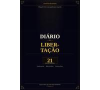 Diário de Libertação: 21 dias de oração, reflexão e ensinamentos bíblicos contra o desânimo e a ansiedade