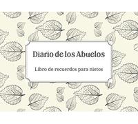 Diario de los Abuelos - Libro de recuerdos para nietos: Escribe tu historia para tus nietos - Diario de los recuerdos familiares - Regalo para los abuelos