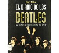 Diario de los beatles, el: Su carrera e historia íntima día a día (MUSICA)