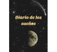 Diario de los Sueños para Hombres: Manual de escritura terapéutica y guía de interpretación de sueños; escucha tu intuición y conecta con tu interior a través de los mensajes de tu inconsciente