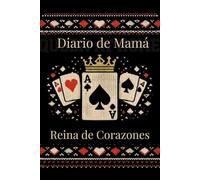 Diario de Mamá: Reina de Corazones | Journal de Gratitud, Reflexión y Amor Propio | Regalo para Mamá, Día de las Madres, Mujeres Fuertes: Un diario ... gratitud y reconectar contigo misma cada día