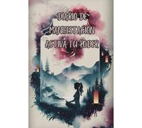 Diario de Manifestación: Activa tu poder