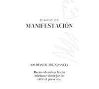 Diario de manifestación: Cien días en abundancia