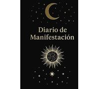 Diario de Manifestación, Decretación y Gratitud. El poder de la atracción. Edición Premium: 130 páginas para manifestación, decretación y gratitud, cumple tus sueños tan solo deseándolo