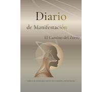 Diario de Manifestación: El Camino del Zorro: Cuaderno Guiado de Escritura Consciente y Desarrollo Personal | Reto de 30 Días con Preguntas de Reflexión, Autoconocimiento e Introspección