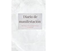Diario de Manifestación en color Mármol: Crea tu realidad y atrae lo que deseas con la ley de la atracción; define tus metas y organiza tu planes para manifestar tus sueños (Diarios Almas Cristales)
