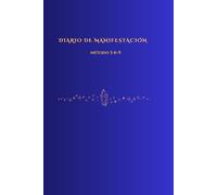 Diario de Manifestación: Método 3-6-9: Cuaderno de ejercicios para atraer abundancia, gratitud y enfoque diario.