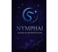 Diario de Manifestación Nymphai - 31 Días de Magia Práctica: Intención + acción diaria, micro-rituales semanales y espacios guiados