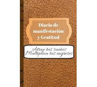 Diario de Manifestación para Afirmaciones diarios 365 páginas: Atrae abundancia y prosperidad a tu vida (Colección de Diarios Transformadores: Tu Viaje Hacia una Vida Plena)