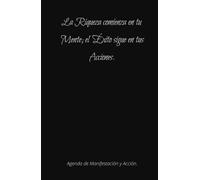 Diario de manifestación y acción decisiva. Crea tu camino hacia el éxito.: Transforma tu mentalidad y toma acción para generar riqueza y éxito en todos los ámbitos de tu vida.