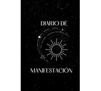 Diario de manifestación y decretos en el amor propio para mujeres: indicaciones y prácticas para su viaje hacia la autoestima, el cuidado personal y ... decretos y afirmaciones diarias. Tapa Dura.