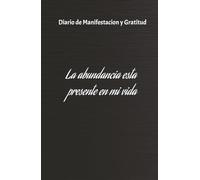Diario de Manifestacion y Gratitud: Alcanza tus sueños agradeciendo al universo
