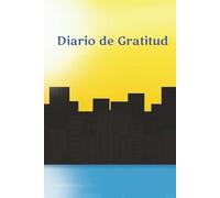 Diario de Manifestación y Gratitud: Diario para manifestar tu gratitud y alcanzar tus sueños