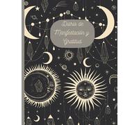 Diario de Manifestación y Gratitud: Libreta para Manifestar y Crear nuestra Vida Soñada, Diario Personal para Manifestar con el Metodo 369 por 45 dias, Tamaño A4/ Tema negro con planetas y soles