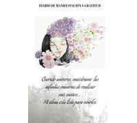 Diario de manifestación y gratitud para hacer realidad tus sueños: Cuaderno de afirmaciones diarias de gratitud. Mi diario con Dios es una vida mejor.