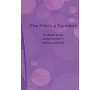 Diario de Manifestación y Gratitud para Mujeres - 160 Páginas Rayadas, Cuaderno de Escritura para Afirmaciones, Intenciones y Desarrollo Personal: ... con tu poder interior. Journaling/Diario