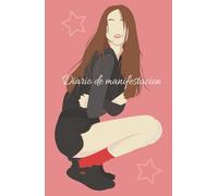 Diario de manifestacion y gratitud para realizar tus sueños: Cuaderno de Manifestacion, Crea tu Vida Soñada en 130 dias