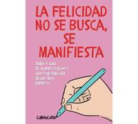 Diario de Manifestación y Gratitud para ver resultados. La Felicidad no se Busca, se Manifiesta. 250 páginas de Explicaciones fáciles con Actividades ... para Crear tu Propia Realidad. Afirmaciones