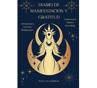 Diario de Manifestación y Gratitud: Transforma tu energía y crea la vida de tus sueños
