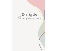 Diario de Manifestaciones: Agenda de Deseos, Sueños, Afirmaciones y Gratitud