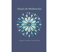 Diario de Meditación: Respira, Medita, Transfórmate