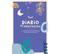 Diario de Meditación: Serenidad, calma, y paz interior. Todo eso encontrarás dentro de este diario