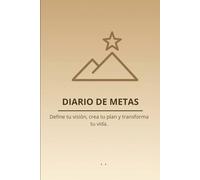 Diario de Metas: Define tu visión, crea tu plan y transforma tu vida