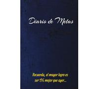Diario de metas para alcanzar tus objetivos con éxito: Recuerda, el mayor logro es ser 1% mejor que ayer...