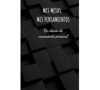 Diario de Metas y Reflexiones: Organiza tus Objetivos, Aclara tus Pensamientos y Logra el Éxito Personal: Un diario de crecimiento personal para ... diarios y alcanzar tu máximo potencial