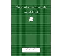 Diario de mi año escolar en Irlanda: Cuaderno a rayas para anotar tus vivencias, pensamientos y emociones y recordarlo por siempre