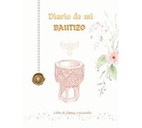 DIARIO DE MI BAUTIZO: Libro de firmas y recuerdos para bautizo en rosa | Tapa dura con espacio para fotos, dedicatorias y mensajes de invitados