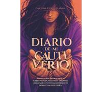 Diario de mi cautiverio: Una historia inspiradora de supervivencia, valentía y libertad. Un impactante testimonio escrito durante mi secuestro.
