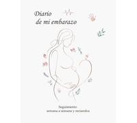 Diario de mi embarazo: agenda de embarazo , diario del embarazo en español , diario para embarazadas , cuaderno embarazo.