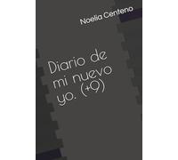 Diario de mi nuevo yo.: Escribo mi propia historia. Un diario creativo y emocional para niños no tan niños. (+9)
