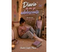 Diario de mi yo adolescente: No eres rara, estás aprendiendo a ser tú