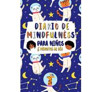 Diario De Mindfulness Para Niños: 5 Minutos Al Día: Meditación consciente para niños I Aprendizaje de la gratitud I Agenda para niñas de 10 años con ... I Álbum de relleno diseñado con cariño