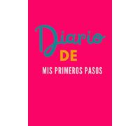 Diario de mis primeros pasos: Journal vintage color rosa para mujeres de cualquier edad. Te permitirá conocerte mejor a través de la escritura y con la guía necesaria del autor.