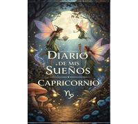 Diario de mis sueños Capricornio: Escribe tus sueños nocturnos. A5. 300 paginás . Escribe sobre Quiénes aparecieron.Dónde ocurrió.Qué objetos o ... o mensajes directos. Crea tu terapia personal