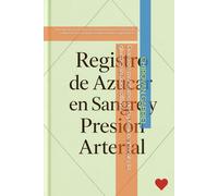 Diario de monitoreo de la presión arterial y la glucosa (edición offline): Herramienta de monitoreo estandarizada para el registro y la evaluación de parámetros cardiovasculares y glucémicos