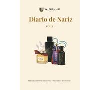 Diario de Nariz: Volumen I - Una bitácora sensorial entre aromas y memorias