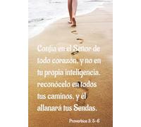 Diario de Notas: Confía en el Señor de todo corazón, y no en tu propia inteligencia. reconócelo en todos tus caminos, y él allanará tus Sendas. Proverbios 3: 5-6