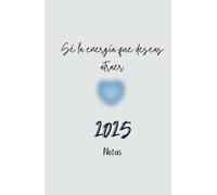 Diario de notas diarias para atraer y manifestar tus deseos: Cuaderno de notas para atraer y manifestar energía positiva